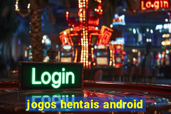 jogos hentais android